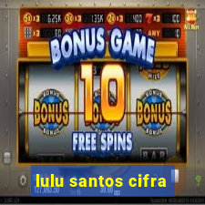 lulu santos cifra